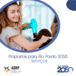 Propostas Finais para o Rio Pardo 2050 | Setor de Serviços!